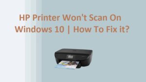 why is hp print and scan doctor for windows 10 not working